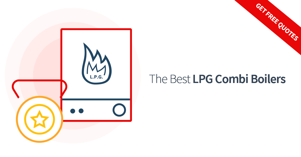 The Best LPG Combi Boilers In 2023 Combi Boiler Prices